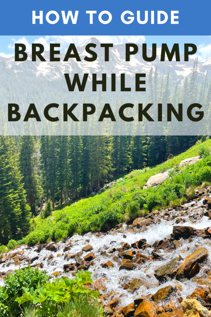 breast pump while backpacking pin creek crossing